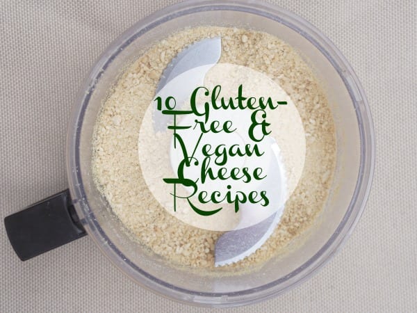 10 Gluten Free and Vegan Cheese Recipes