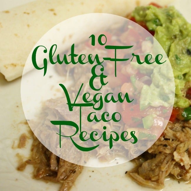 10 Vegan and Gluten Free Tacos