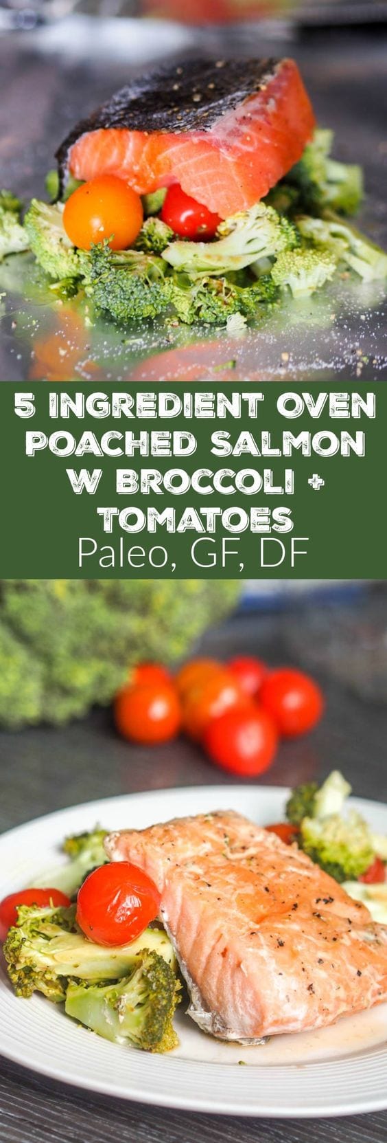 Oven Poached Salmon with Cherry Tomatoes and Broccoli {GF, DF, Paleo}