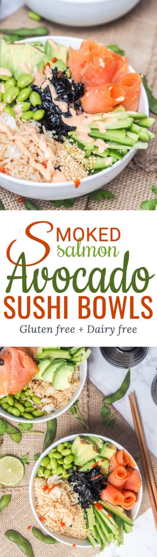 Sushi bowl with smoked salmon, avocado, cucumbers, edamame and rice makes for the perfect Japanese themed meal that is ready in under 30 minutes. All the flavors of a sushi roll but none of the fuss. Gluten Free and Dairy Free too.