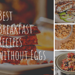 Best Breakfast Recipes without Eggs